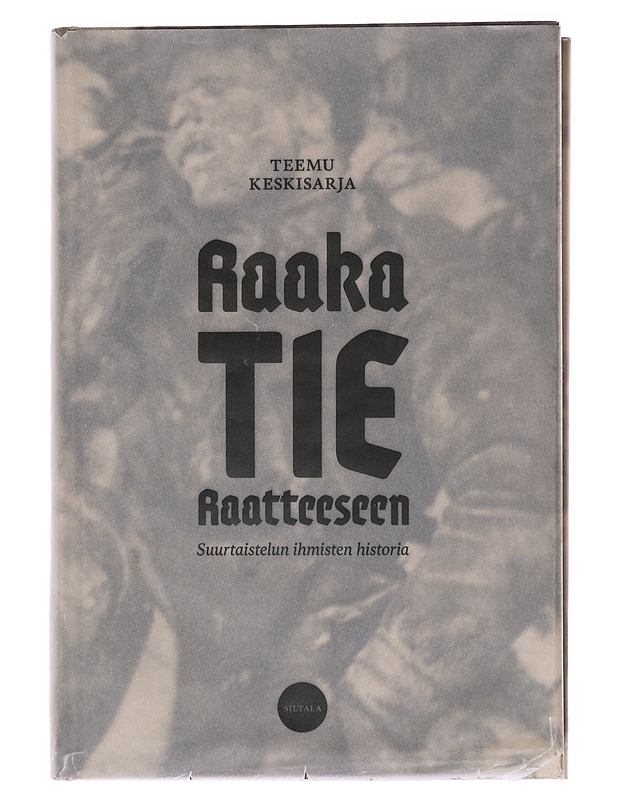 Raaka tie Raatteeseen - Keskisarja, Teemu  - Historiakirjat - 10105607587 - 0
