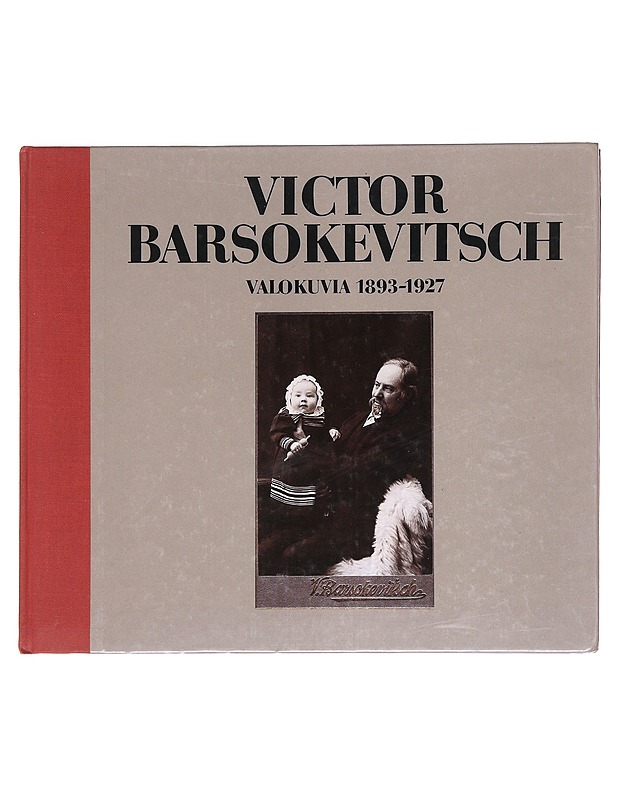 Victor Barsokevitsch: valokuvia 1893-1927 - Jukka Kukkonen - Taide- ja kulttuurikirjat - 10105607629 - 0