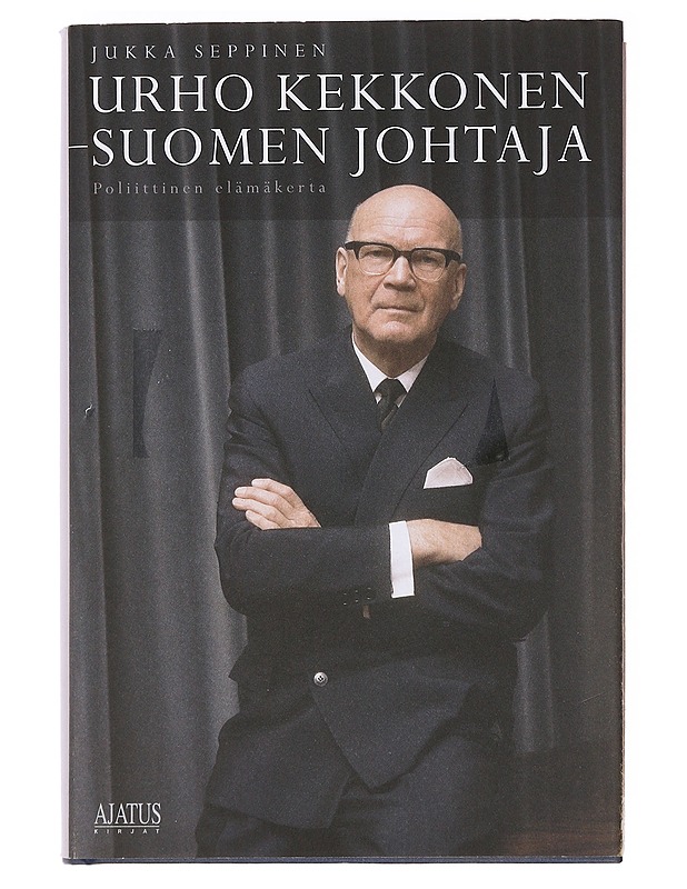 Urho Kekkonen - Suomen johtaja / poliittinen elämäkerta - Jukka Seppinen - Elämäkerrat ja muistelmat - 10105607623 - 0