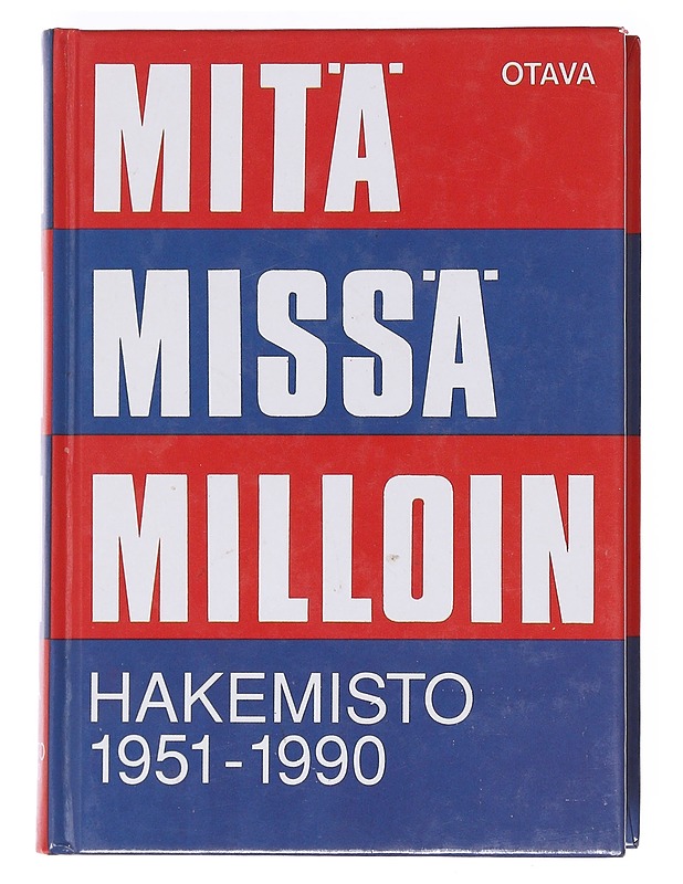 Mitä - missä - milloin 1951-90 / hakemisto - toimitus: Allan Tiitta, Ritva Räty, Sirpa Kähkönen - Tietokirjat ja oppaat - 10105607624 - 0
