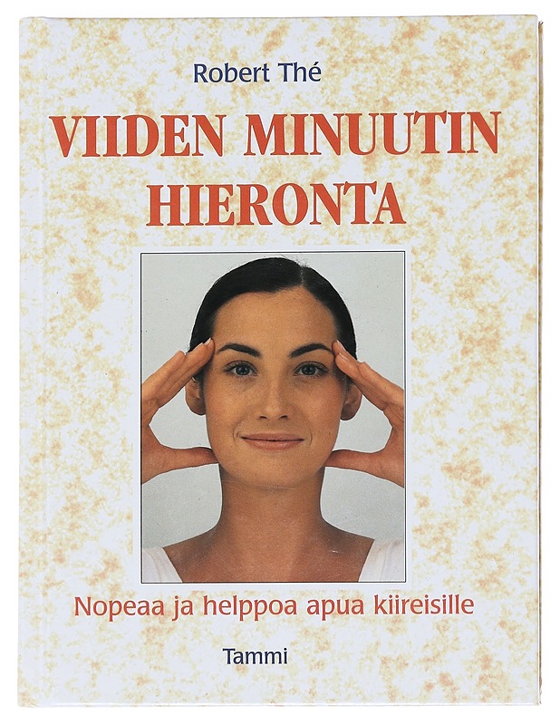 Viiden minuutin hieronta - Thé, Robert - Tietokirjat ja oppaat - 10105607639 - 0
