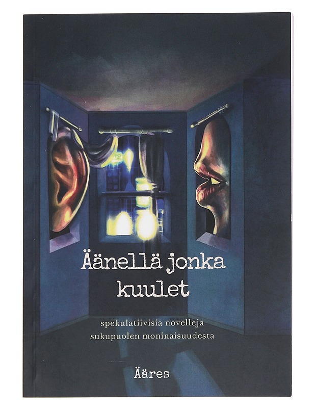 Äänellä jonka kuulet / spekulatiivisia novelleja sukupuolen moninaisuudesta - Joona Koiranen - Romaanit ja novellit - 10105607657 - 0