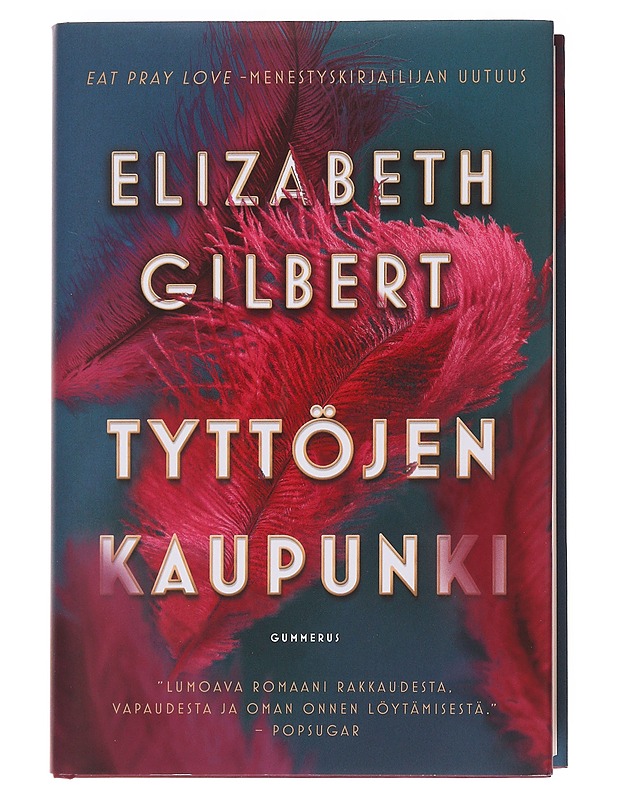 Tyttöjen kaupunki - Gilbert, Elizabeth - Romaanit ja novellit - 10105607671 - 0