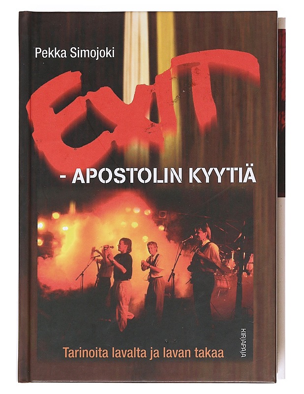 Exit / apostolin kyytiä : tarinoita lavalta ja lavan takaa - Pekka Simojoki - Historiakirjat - 10105607678 - 0