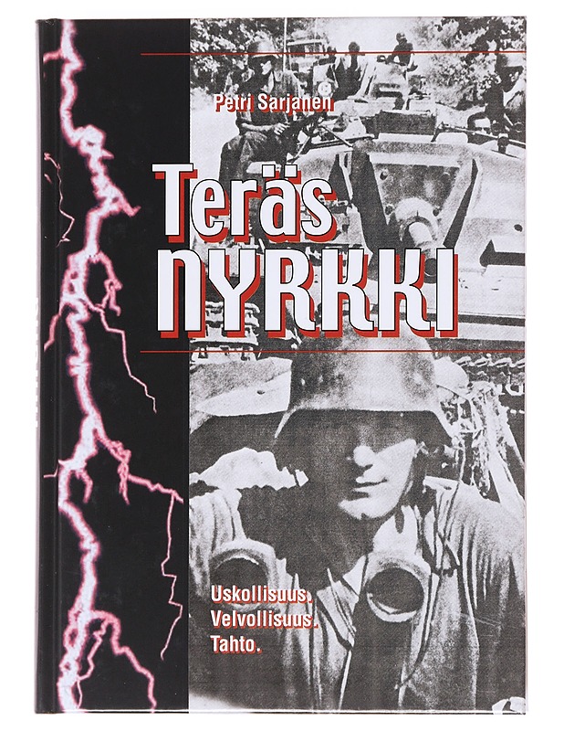 Teräsnyrkki : uskollisuus, velvollisuus, tahto - Petri Sarjanen - Elämäkerrat ja muistelmat - 10105607707 - 0
