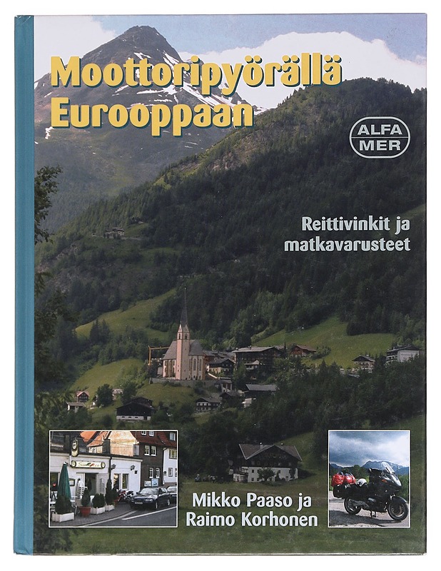 Moottoripyörällä Eurooppaan - Paaso, Mikko - Matkaoppaat ja sanakirjat - 10105607714 - 0