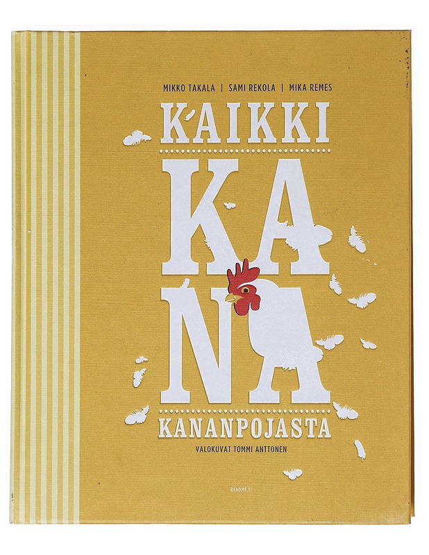 Kana : kaikki kananpojasta - Takala, Mikko - Ruokakirjat - 10105607723 - 0