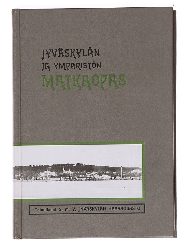 Jyväskylän ja ympäristön kuvitettu matkaopas - Suomen matkailijayhdistys. Jyväskylän haaraosasto - Tietokirjat ja oppaat - 10105607734 - 0