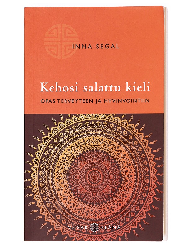 Kehosi salattu kieli : opas terveyteen ja hyvinvointiin - Segal, Inna - Tietokirjat ja oppaat - 10105607805 - 0