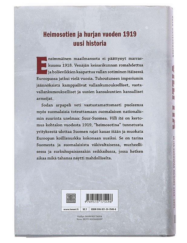 Villi itä : Suomen heimosodat ja Itä-Euroopan Murros 1918-1921 - Historiakirjat - 10105607826 - 1