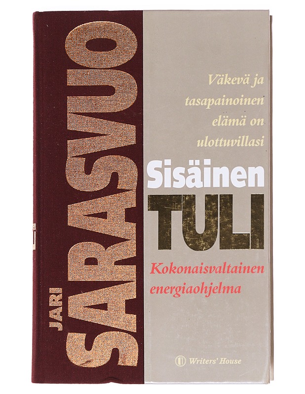 Sisäinen tuli : väkevä ja tasapainoinen elämä on ulottuvillasi - Sarasvuo, Jari - Tietokirjat ja oppaat - 10105607827 - 0