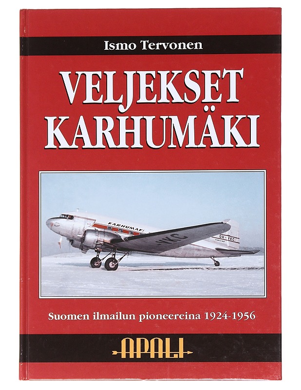 Veljekset Karhumäki Suomen ilmailun pioneereina 1924-1956 - Ismo Tervonen - Historiakirjat - 10105607835 - 0