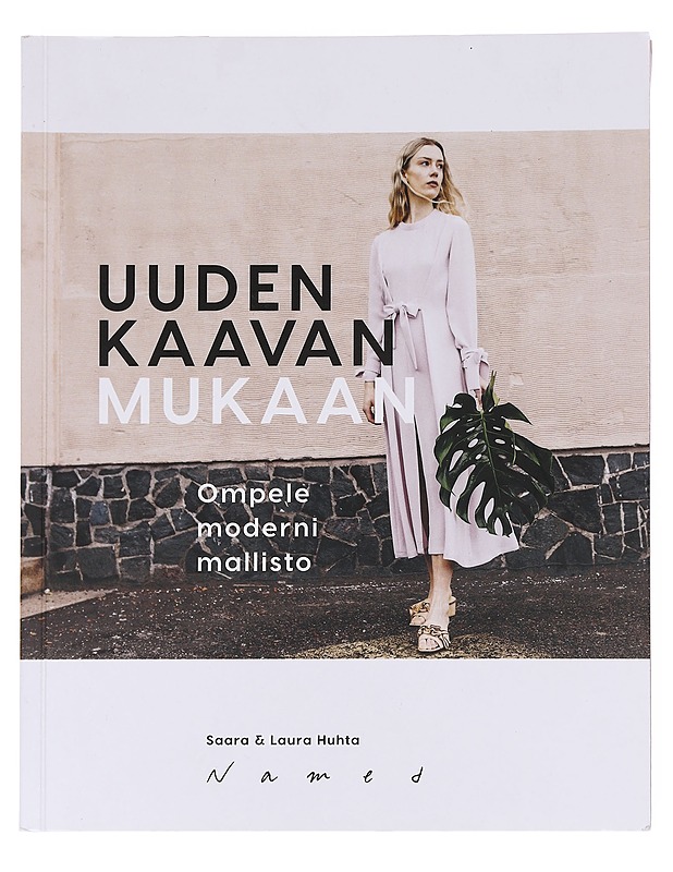 Uuden kaavan mukaan : ompele moderni mallisto - Huhta, Saara - Tietokirjat ja oppaat - 10105607848 - 0