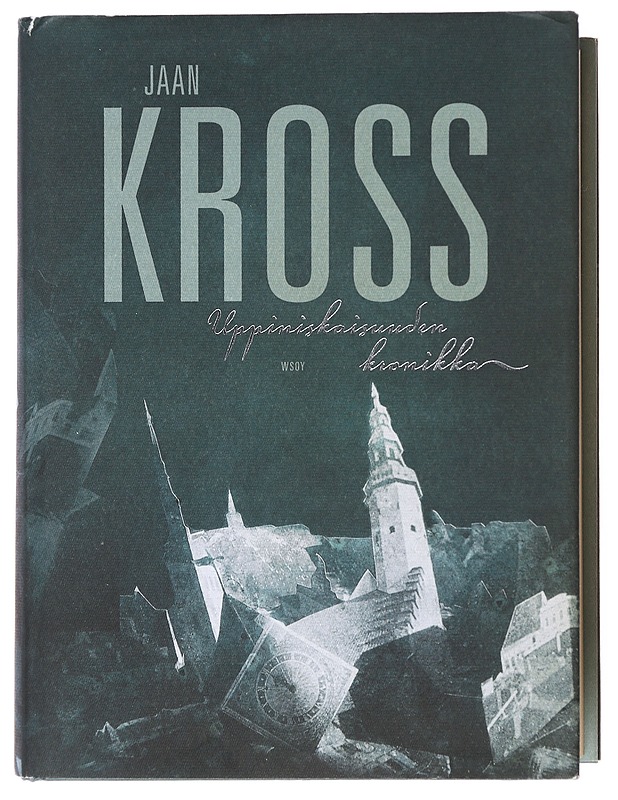 Uppiniskaisuuden kronikka / Balthasar Russowin tarina - Kross, Jaan - Romaanit ja novellit - 10105607869 - 0