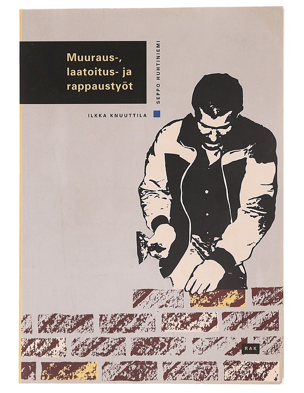 Muuraus-, laatoitus- ja rappaustyöt - Huhtiniemi, Seppo - Tietokirjat ja oppaat - 10105607866 - 0