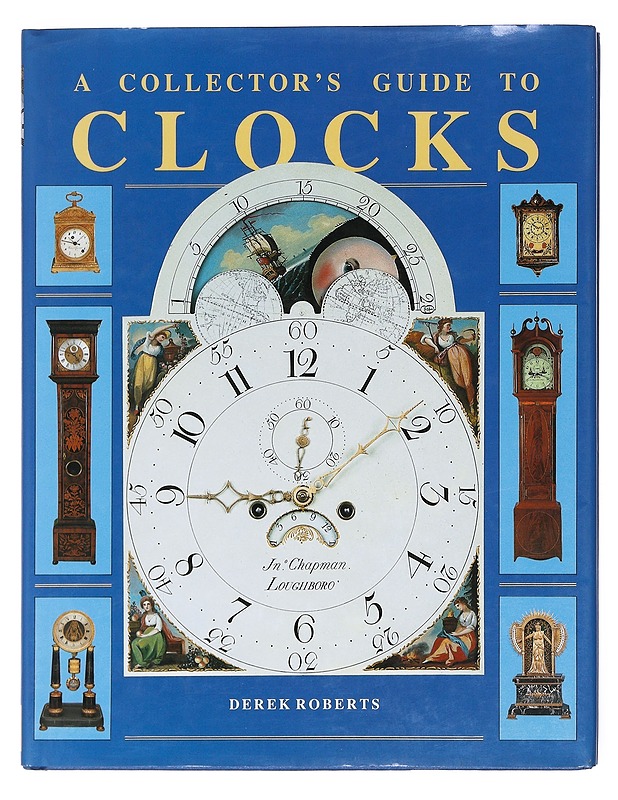 A collector's guide to clocks - Derek Roberts - Tietokirjat - 10105607904 - 0