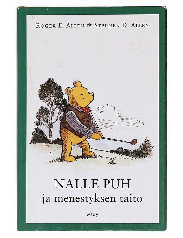 Nalle Puh ja menestyksen taito / jossa sinä, Puh ja ystävänne perehdytte kaikkein tärkeimpään aiheeseen - Roger E. Allen - Tietokirjat ja oppaat - 10105607968 - 0