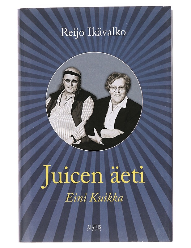Juicen äeti Eini Kuikka - Reijo Ikävalko - Elämäkerrat ja muistelmat - 10105607985 - 0