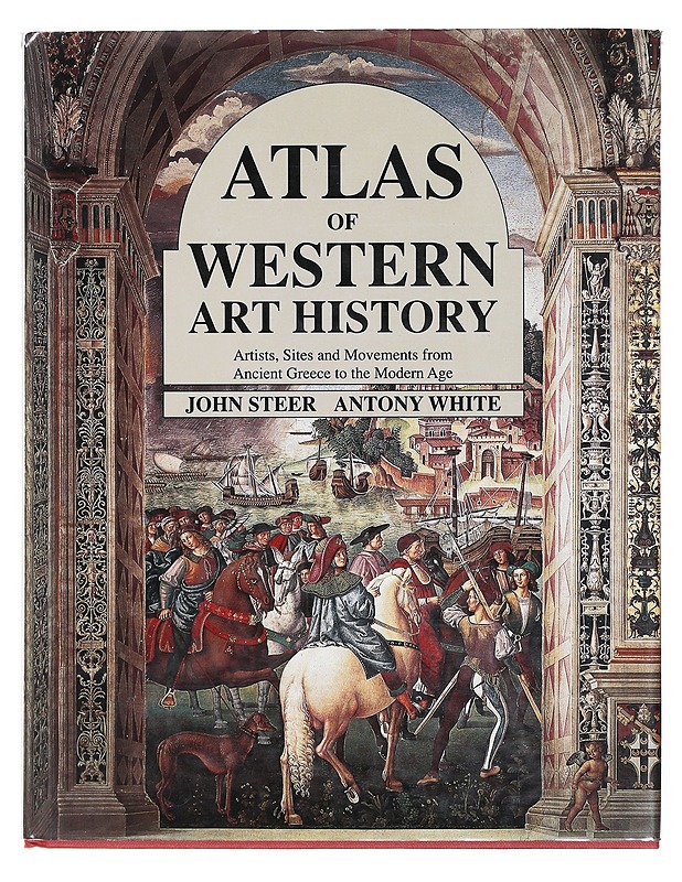 Atlas of western art history : Artists, sites and movements from ancient Greece to the modern age - Steer, John - Taide- ja kulttuurikirjat - 10105608035 - 0