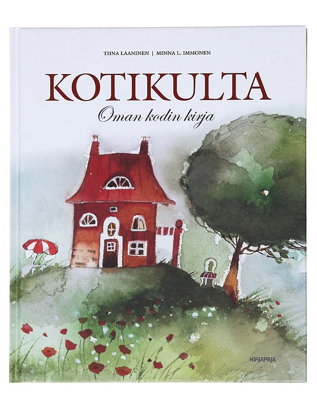 Kotikulta : oman kodin kirja - Laaninen, Tiina - Puutarha- ja remontointikirjat - 10105608057 - 0