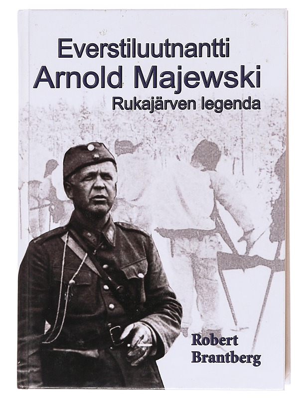 Everstiluutnantti Arnold Majewski / Rukajärven legenda - Robert Brantberg - Elämäkerrat ja muistelmat - 10105608060 - 0