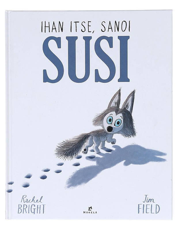 Ihan itse, sanoi susi - Bright, Rachel - Lastenkirjat - 10105608102 - 0