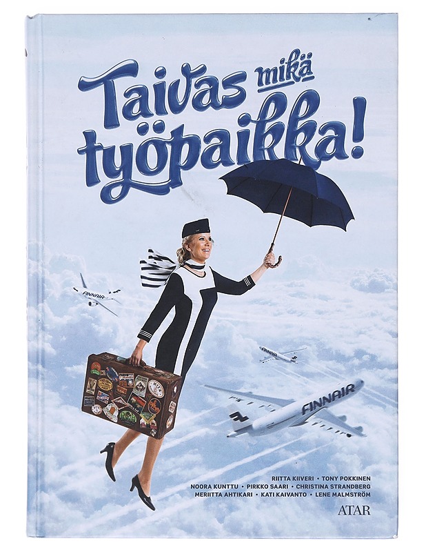 Taivas mikä työpaikka! - Kiiveri, Riitta - Elämäkerrat ja muistelmat - 10105608106 - 0