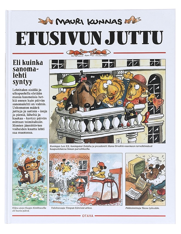 Etusivun juttu, eli, Kuinka sanomalehti syntyy - Kunnas, Mauri - Lastenkirjat - 10105608125 - 0