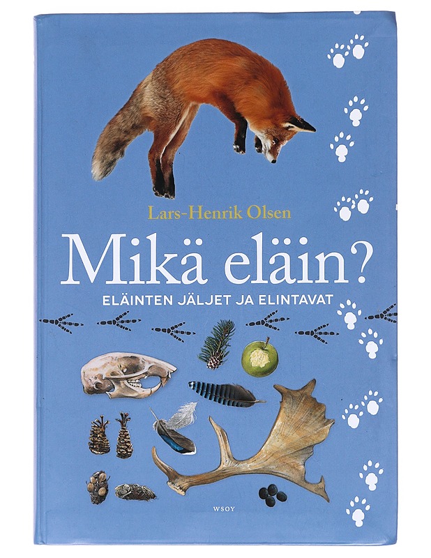 Mikä eläin? : eläinten jäljet ja elintavat - Olsen, Lars-Henrik - Tietokirjat ja oppaat - 10105608142 - 0