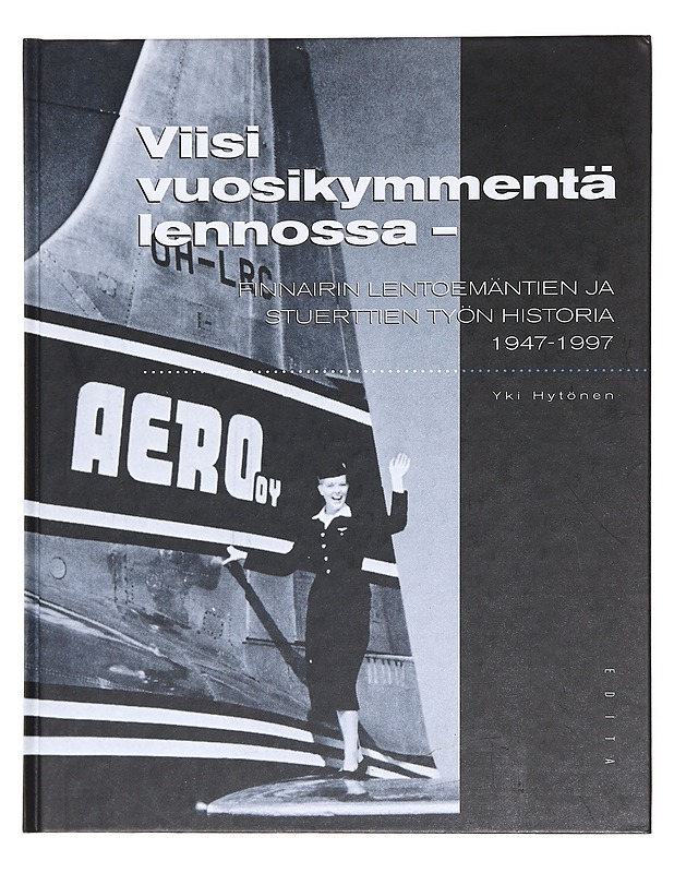 Viisi vuosikymmentä lennossa : Finnairin lentoemäntien ja stuerttien työn historia 1947-1997 - Hytönen, Yki - Historiakirjat - 10105608143 - 0