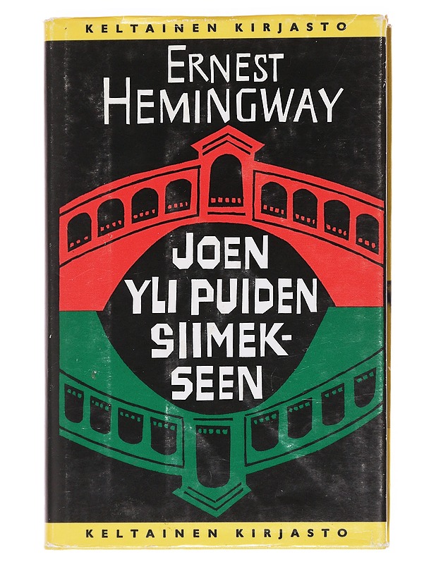 Joen yli puiden siimekseen - Hemingway, Ernest - Elämäkerrat ja muistelmat - 10105608151 - 0
