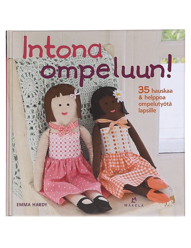 Intona ompeluun! / 35 hauskaa & helppoa ompelutyötä lapsille - Hardy, Emma - Tietokirjat ja oppaat - 10105608150 - 0