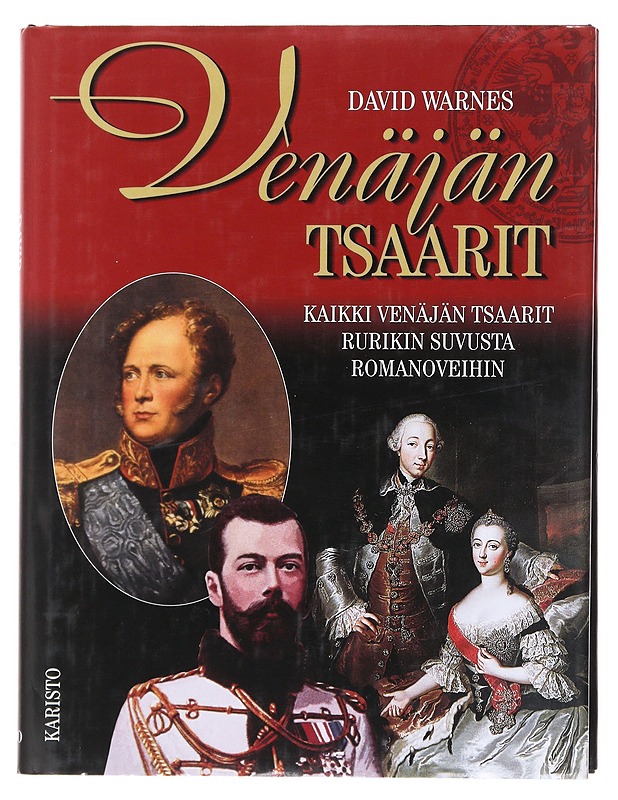 Venäjän tsaarit / kaikki Venäjän tsaarit Rurikin suvusta Romanoveihin - Warnes, David - Elämäkerrat ja muistelmat - 10105608178 - 0