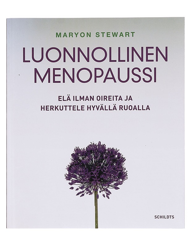 Luonnollinen menopaussi / elä ilman oireita ja herkuttele hyvällä ruoalla - Stewart, Maryon - Ruokakirjat - 10105608192 - 0