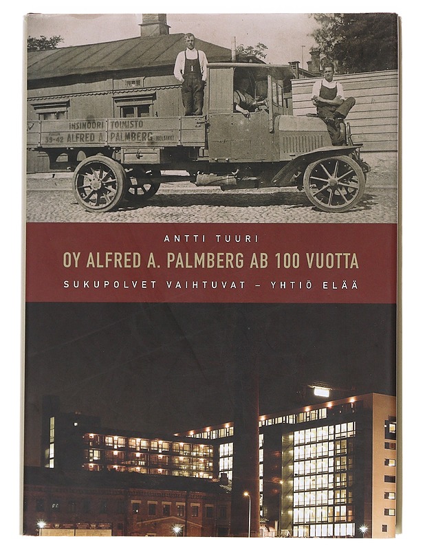 Oy Alfred A. Palmberg Ab 100 vuotta : sukupolvet vaihtuvat, yhtiö elää - Antti Tuuri - Historiakirjat - 10105608199 - 0