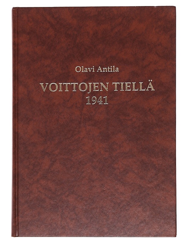 Voittojen tiellä 1941 - Antila, Olavi - Tietokirjat ja oppaat - 10105608212 - 0