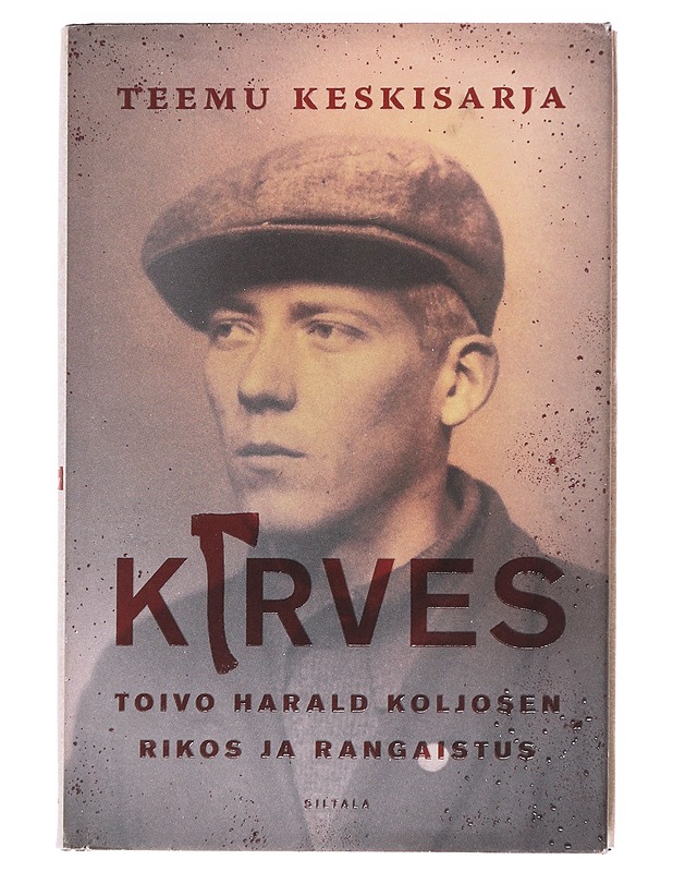 Kirves : Toivo Harald Koljosen rikos ja rangaistus - Teemu Keskisarja - Elämäkerrat ja muistelmat - 10105608232 - 0