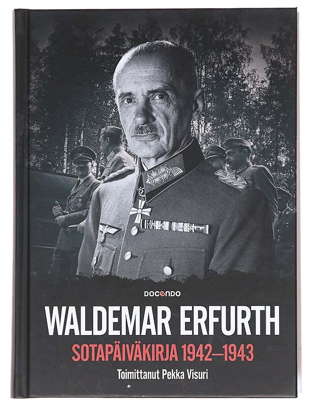 Waldemar Erfurth / sotapäiväkirja 1942-1943 - Erfurth, Waldemar - Elämäkerrat ja muistelmat - 10105608240 - 0
