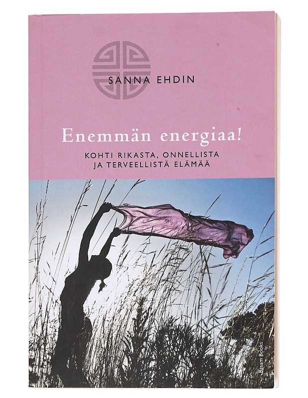 Enemmän energiaa! : kohti rikasta, onnellista ja terveellistä elämää - Ehdin, Sanna - Tietokirjat ja oppaat - 10105608254 - 0