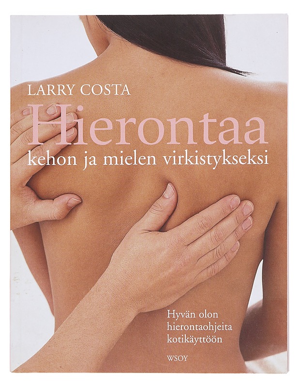 Hierontaa kehon ja mielen virkistykseksi - Costa, Larry - Tietokirjat ja oppaat - 10105608255 - 0