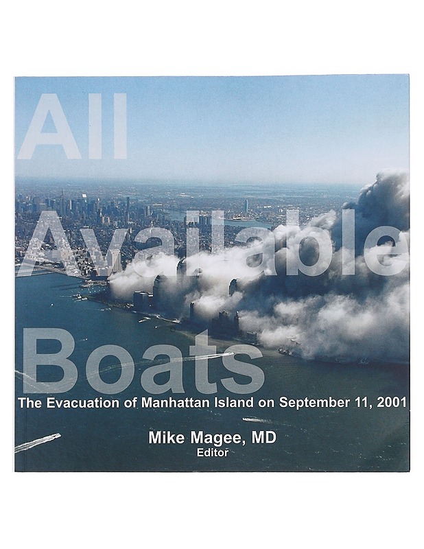 All Available Boats: The Evacuation of Manhattan Island on September 11 , 2001 - Mike Magee, MD - Historiakirjat - 10105608266 - 0
