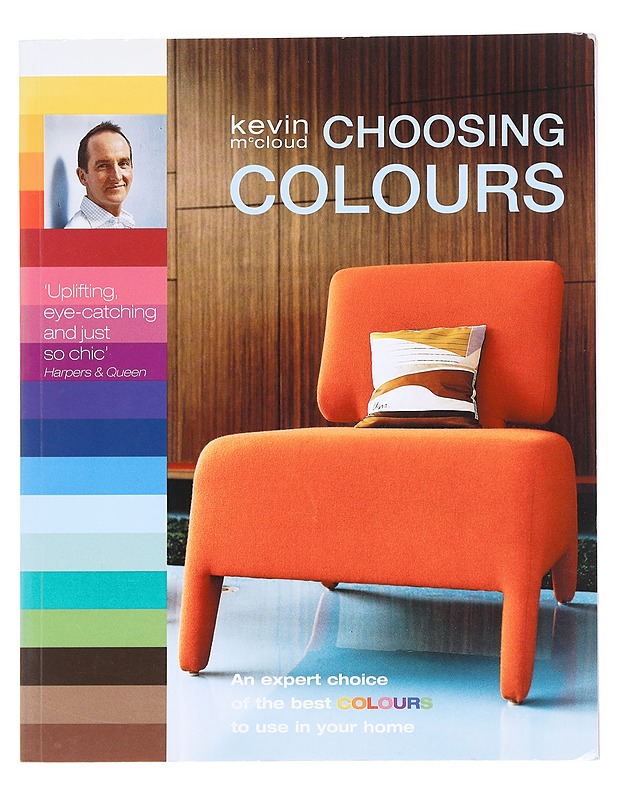 Choosing colours / an expert choice of the best colours to use in your home - Kevin McCloud - Sisustuskirjat - 10105608270 - 0