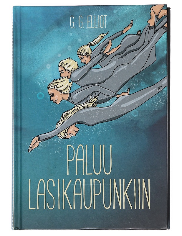 Paluu lasikaupunkiin - Elliot, G. G. - Nuorten kirjat - 10105608276 - 0