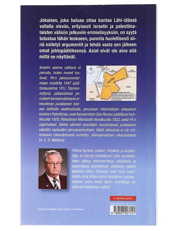 Miksi tästä ei puhuta? : historiallisia ja oikeudellisia näkökulmia Israelin ja palestiinalaisten väliseen konfliktiin - Pekka Sartola - Tietokirjat - 10105608381 - 1