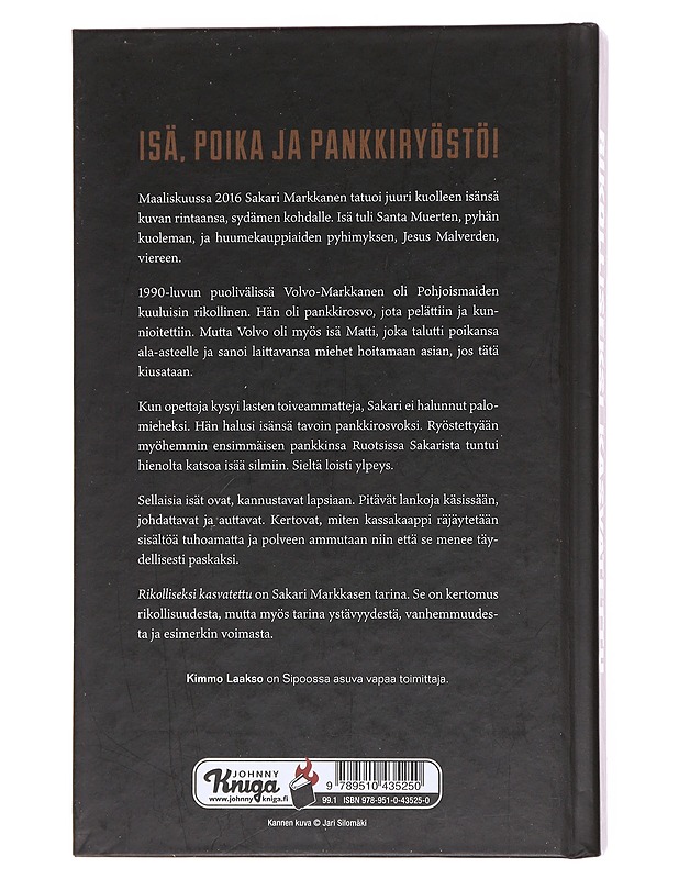 Rikolliseksi kasvatettu : Volvo-Markkasen pojan tarina - Laakso, Kimmo - Elämäkerrat ja muistelmat - 10105608391 - 1