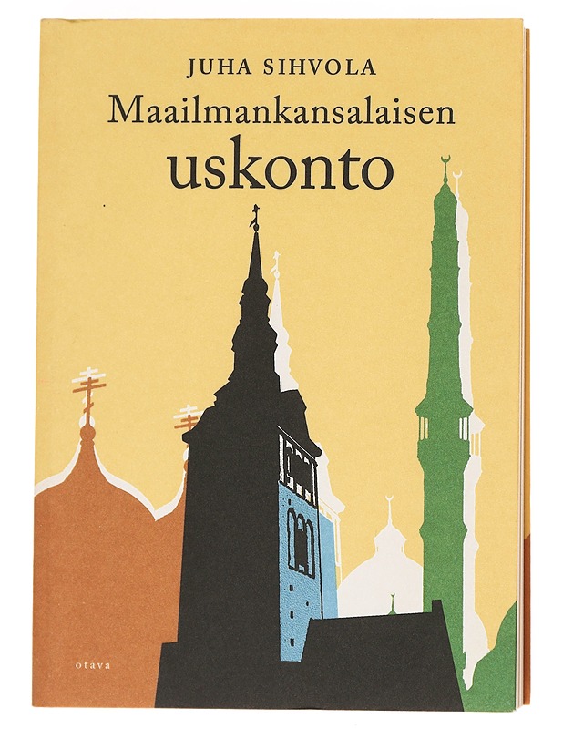 Maailmankansalaisen uskonto - Juha Sihvola - Tietokirjat ja oppaat - 10105608394 - 0