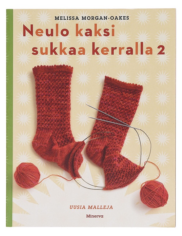 Neulo kaksi sukkaa kerralla 2 : uusia malleja - Morgan-Oakes, Melissa - Tietokirjat ja oppaat - 10105608481 - 0