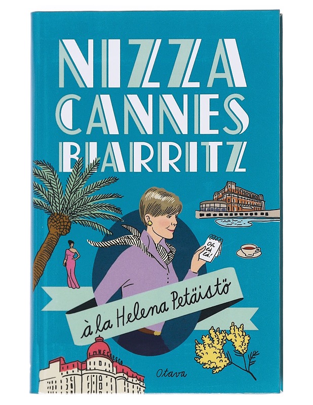 Nizza, Cannes, Biarritz à la Helena Petäistö - Helena Petäistö - Elämäkerrat ja muistelmat - 10105608514 - 0