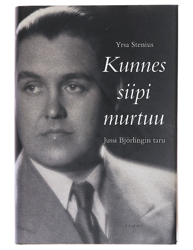 Kunnes siiipi murtuu - Jussi Björlingin taru - Yrsa Stenius - Elämäkerrat ja muistelmat - 10105608530 - 0