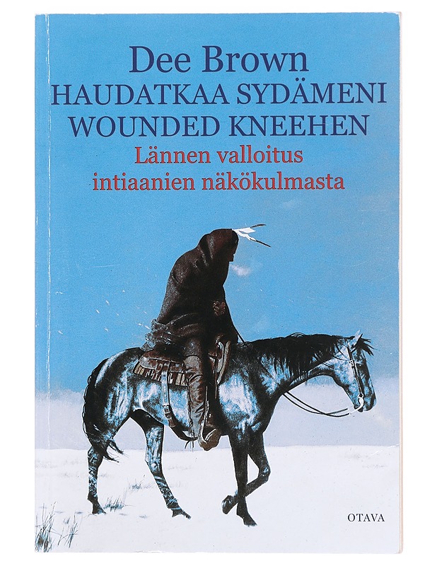 Haudatkaa sydämeni Wounded Kneehen - Brown, Dee - Historiakirjat - 10105608531 - 0
